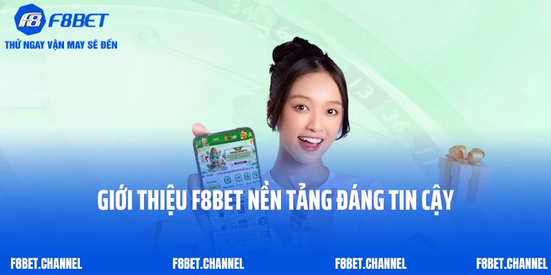 Giới Thiệu F8bet 4 Giới thiệu F8bet nền tảng đáng tin cậy