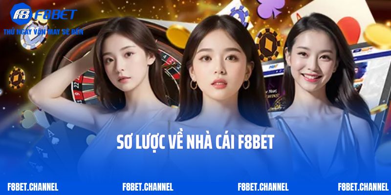 Giới Thiệu F8bet 1 Sơ lược về nhà cái F8Bet