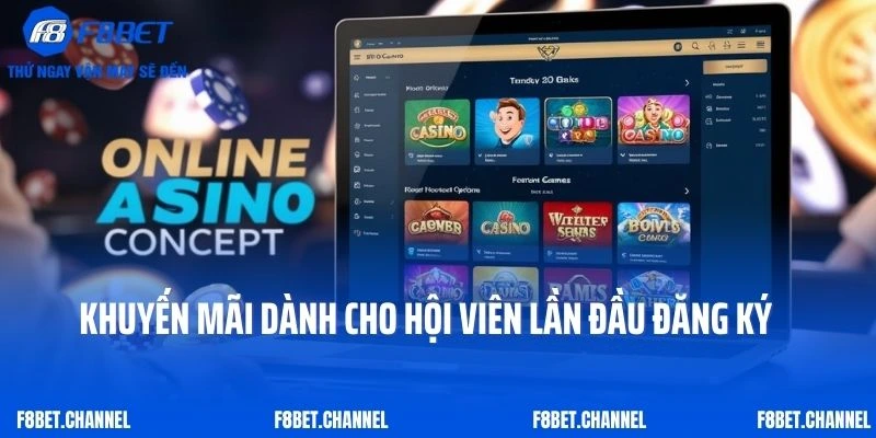 Khuyến Mãi Casino F8BET - Cơ Hội Vàng Cho Thành Viên 2 Khuyến mãi dành cho hội viên lần đầu đăng ký