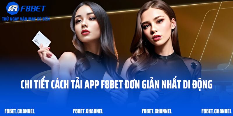 Tải App F8BET 2 Chi tiết cách tải app F8BET đơn giản nhất di động